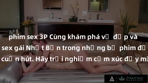 phim sex 3P Cùng khám phá vẻ đẹp và sức gợi cảm của sex gái Nhật Bản trong những bộ phim đầy nghệ thuật và cuốn hút. Hãy trải nghiệm cảm xúc đầy mới mẻ và sống động từ những cảnh quay tinh tế và quyến