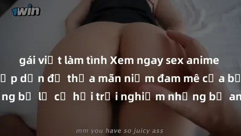 gái việt làm tình Xem ngay sex anime vietsub cực hot và hấp dẫn để thỏa mãn niềm đam mê của bạn! Đừng bỏ lỡ cơ hội trải nghiệm những bộ anime đỉnh cao chỉ có tại đây!