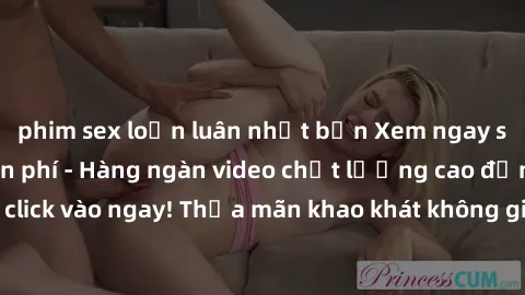 phim sex loạn luân nhật bản Xem ngay sex jav full HD miễn phí - Hàng ngàn video chất lượng cao đỉnh cao chỉ cần click vào ngay! Thỏa mãn khao khát không giới hạn, đón chờ những trải nghiệm mới lạ!