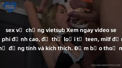 sex vợ chồng vietsub Xem ngay video sex không che miễn phí đỉnh cao, đủ thể loại từ teen, milf đến các cảnh quan hệ đồng tính và kích thích. Đảm bảo thoả mãn mọi khả năng kích thích của bạn!