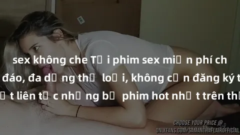 sex không che Tải phim sex miễn phí chất lượng cao độc đáo, đa dạng thể loại, không cần đăng ký tài khoản. Cập nhật liên tục những bộ phim hot nhất trên thị trường. Sự lựa chọn hàng đầu cho người yêu 