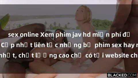 sex online Xem phim jav hd miễn phí đỉnh cao không che - Cập nhật liên tục những bộ phim sex hay nhất, chất lượng cao chỉ có tại website chuyên nghiệp hàng đầu.