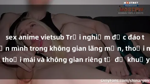 sex anime vietsub Trải nghiệm độc đáo tại sex nhà nghỉ: ẩn mình trong không gian lãng mạn, thoải mái và không gian riêng tư để khuấy động tình ái.